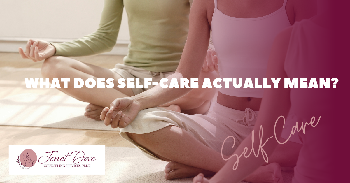 What Does Self-Care Actually Mean? Practical Self-Care Advice from a Licensed Therapist